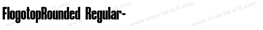 FlogotopRounded Regular字体转换